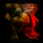 flying_lotus_until_the_quiet_comes